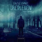 Einzige Chance: Überleben! Cover des Buches Einzige Chance: Überleben! (ISBN: 9783969370421)