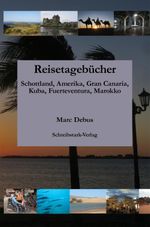 Reisetagebücher: Schottland, Amerika, Gran Canaria, Kuba, Fuerteventura, Marokko Cover des Buches Reisetagebücher: Schottland, Amerika, Gran Canaria, Kuba, Fuerteventura, Marokko (ISBN: 9783969470435)