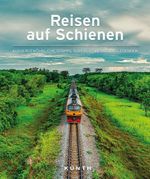 KUNTH Bildband Reisen auf Schienen Cover des Buches KUNTH Bildband Reisen auf Schienen (ISBN: 9783969650134)
