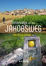 KUNTH Unterwegs auf dem Jakobsweg Cover des Buches KUNTH Unterwegs auf dem Jakobsweg (ISBN: 9783969650899)