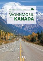 KUNTH Mit dem Wohnmobil durch Kanada Cover des Buches KUNTH Mit dem Wohnmobil durch Kanada (ISBN: 9783969651131)