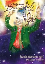 Professor Besenstiel und sein Wumpelgumpel Cover des Buches Professor Besenstiel und sein Wumpelgumpel (ISBN: 9783969663998)