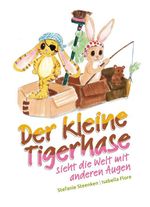 Der kleine Tigerhase sieht die Welt mit anderen Augen Cover des Buches Der kleine Tigerhase sieht die Welt mit anderen Augen (ISBN: 9783969668214)
