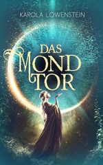 Das Mondtor Cover des Buches Das Mondtor (ISBN: 9783969668238)