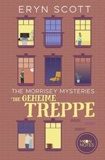 The Morrisey Mysteries 2. Die geheime Treppe Cover des Buches The Morrisey Mysteries 2. Die geheime Treppe (ISBN: 9783969760987)