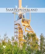 SaarWunderland - Land der Begegnungen Cover des Buches SaarWunderland - Land der Begegnungen (ISBN: 9783981682540)
