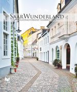 SaarWunderland - Land der Begegnungen Cover des Buches SaarWunderland - Land der Begegnungen (ISBN: 9783981682588)