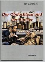 Der Obdachlose und der Banker Cover des Buches Der Obdachlose und der Banker (ISBN: 9783981911169)