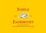 Floflo und der Zauberstift Cover des Buches Floflo und der Zauberstift (ISBN: 9783981992083)