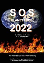 S.O.S. Planet Erde 2022 - Es hilft nur noch eine Vollbremsung Cover des Buches S.O.S. Planet Erde 2022 - Es hilft nur noch eine Vollbremsung (ISBN: 9783982164984)