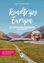 Roadtrips Europa – 20 fantastische Rundreisen zum Nachreisen Cover des Buches Roadtrips Europa – 20 fantastische Rundreisen zum Nachreisen (ISBN: 9783982207728)