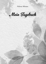Mein Tagebuch Cover des Buches Mein Tagebuch (ISBN: 9783982447094)