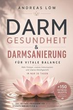 Darmgesundheit und Darmsanierung für vitale Balance Cover des Buches Darmgesundheit und Darmsanierung für vitale Balance (ISBN: 9783982609638)