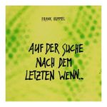 Auf der Suche nach dem letzten Wenn... Cover des Buches Auf der Suche nach dem letzten Wenn... (ISBN: 9783982694009)