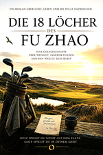 Die 18 Löcher des Fu Zhao Cover des Buches Die 18 Löcher des Fu Zhao (ISBN: 9783982913704)