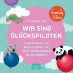 FamilyFlow. Wir sind Glückspiloten Cover des Buches FamilyFlow. Wir sind Glückspiloten (ISBN: 9783985210930)