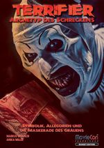 Terrifier – Archetyp des Schreckens (Budget Edition by MovieCon) Cover des Buches Terrifier – Archetyp des Schreckens (Budget Edition by MovieCon) (ISBN: 9783985786190)