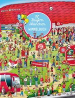 FC Bayern München Wimmelbuch Cover des Buches FC Bayern München Wimmelbuch (ISBN: 9783985853359)