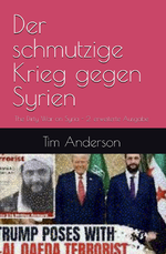 Der schmutzige Krieg gegen Syrien Cover des Buches Der schmutzige Krieg gegen Syrien (ISBN: 9783985860937)
