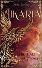 Aikaria - Die Flügel des Phönix (Band 1) Cover des Buches Aikaria - Die Flügel des Phönix (Band 1) (ISBN: 9783985951192)