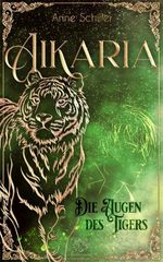 Aikaria - Die Augen des Tigers (Band 2) Cover des Buches Aikaria - Die Augen des Tigers (Band 2) (ISBN: 9783985951468)