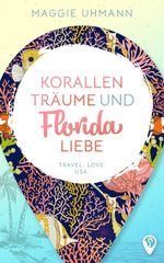 Korallenträume und Floridaliebe Cover des Buches Korallenträume und Floridaliebe (ISBN: 9783985953035)