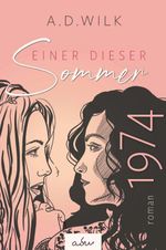 1974. Einer dieser Sommer. Cover des Buches 1974. Einer dieser Sommer. (ISBN: 9783985953561)