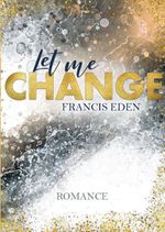 Let me Change Cover des Buches Let me Change (ISBN: 9783985954834)