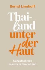 Thailand unter der Haut Cover des Buches Thailand unter der Haut (ISBN: 9783985955282)