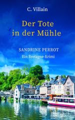 Sandrine Perrot - Der Tote in der Mühle Cover des Buches Sandrine Perrot - Der Tote in der Mühle (ISBN: 9783985957958)