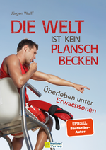 Die Welt ist kein Planschbecken Cover des Buches Die Welt ist kein Planschbecken (ISBN: 9783986410483)