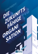 Die zukunftsfähige Organisation Cover des Buches Die zukunftsfähige Organisation (ISBN: 9783986412753)