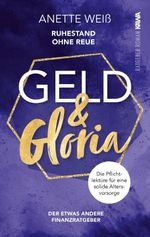 Geld und Gloria - Ruhestand ohne Reue (Band 2) Cover des Buches Geld und Gloria - Ruhestand ohne Reue (Band 2) (ISBN: 9783986601256)