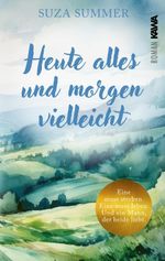 Heute alles und morgen vielleicht Cover des Buches Heute alles und morgen vielleicht (ISBN: 9783986601935)