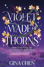 Violet Made of Thorns – Dem Schicksal zu trotzen hat seinen Preis Cover des Buches Violet Made of Thorns – Dem Schicksal zu trotzen hat seinen Preis (ISBN: 9783986663216)