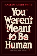 You weren't meant to be Human – Dein Körper gehört nicht dir Cover des Buches You weren't meant to be Human – Dein Körper gehört nicht dir (ISBN: 9783986668723)