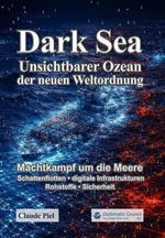 Dark Sea – Unsichtbarer Ozean der Neuen Weltordnung Cover des Buches Dark Sea – Unsichtbarer Ozean der Neuen Weltordnung (ISBN: 9783986741556)