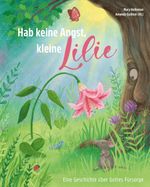 Hab keine Angst, kleine Lilie Cover des Buches Hab keine Angst, kleine Lilie (ISBN: 9783986951306)