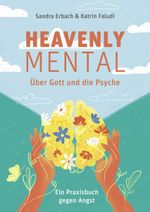 Heavenly Mental – Über Gott und die Psyche Cover des Buches Heavenly Mental – Über Gott und die Psyche (ISBN: 9783986951726)