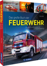 Das große Buch der Feuerwehr Cover des Buches Das große Buch der Feuerwehr (ISBN: 9783987020964)
