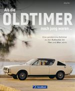 Als Autos noch Charakter hatten Cover des Buches Als Autos noch Charakter hatten (ISBN: 9783987021602)