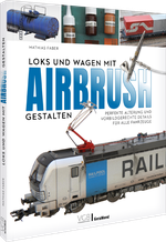 Loks und Wagen mit Airbrush gestalten Cover des Buches Loks und Wagen mit Airbrush gestalten (ISBN: 9783987023293)