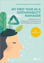 My First Year as a Sustainability Manager Cover des Buches My First Year as a Sustainability Manager (ISBN: 9783987261732)