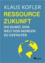 Ressource Zukunft Cover des Buches Ressource Zukunft (ISBN: 9783987265075)