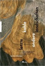 Letzte Kohle. Andere Landschaften Cover des Buches Letzte Kohle. Andere Landschaften (ISBN: 9783987265181)