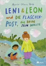 Leni & Leon und die Flaschenpost, die keine sein wollte Cover des Buches Leni & Leon und die Flaschenpost, die keine sein wollte (ISBN: 9783987265389)