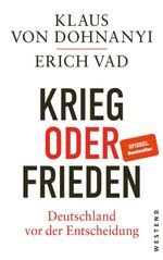 Krieg oder Frieden - Deutschland vor der Entscheidung Cover des Buches Krieg oder Frieden - Deutschland vor der Entscheidung (ISBN: 9783987913365)
