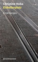 Eiskellerplatz Cover des Buches Eiskellerplatz (ISBN: 9783988050908)
