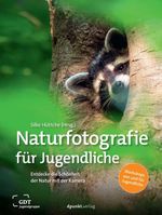 Naturfotografie für Jugendliche Cover des Buches Naturfotografie für Jugendliche (ISBN: 9783988890542)