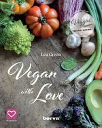 Vegan with Love Cover des Buches Vegan with Love (ISBN: 9783989422131)